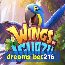 dreams bet216